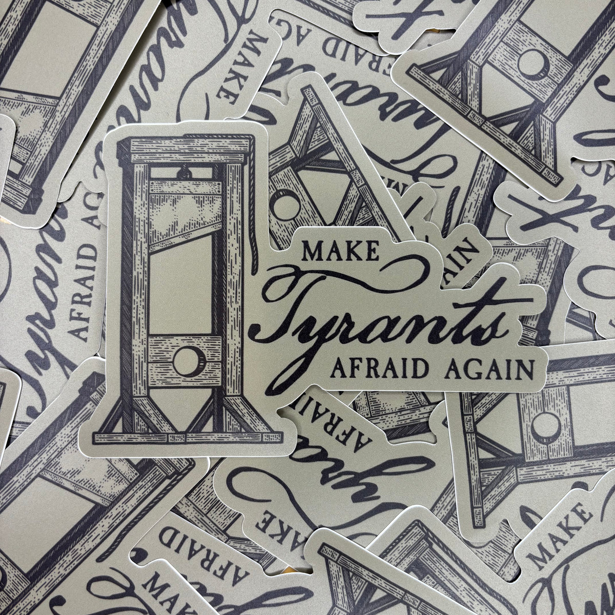 MAKE TYRANTS AFRAID AGAIN DECAL