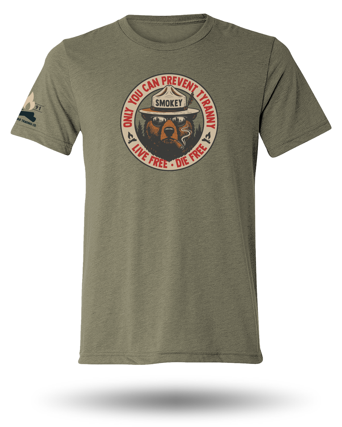 ONLY YOU CAN PREVENT TYRANNY TEE - MILITARY GREEN