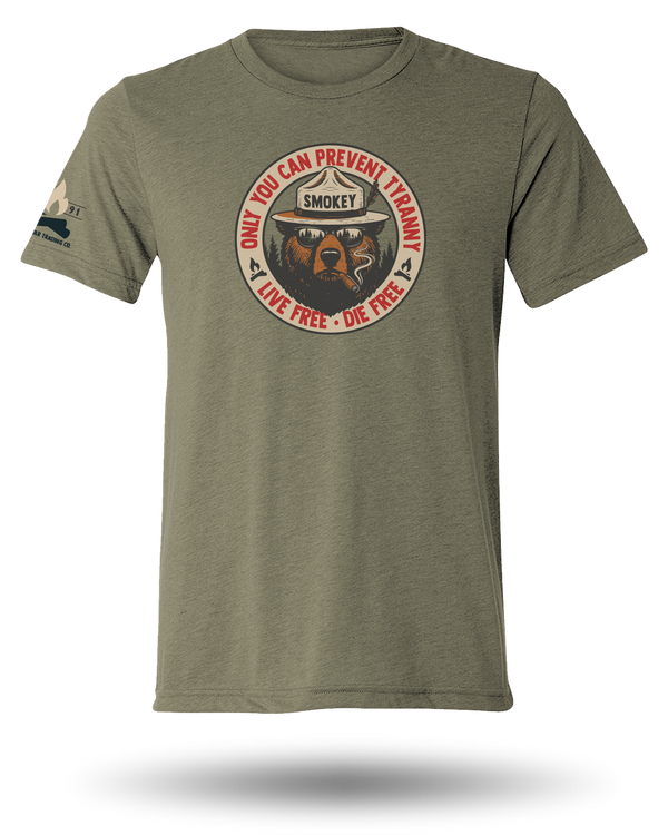 ONLY YOU CAN PREVENT TYRANNY TEE - MILITARY GREEN