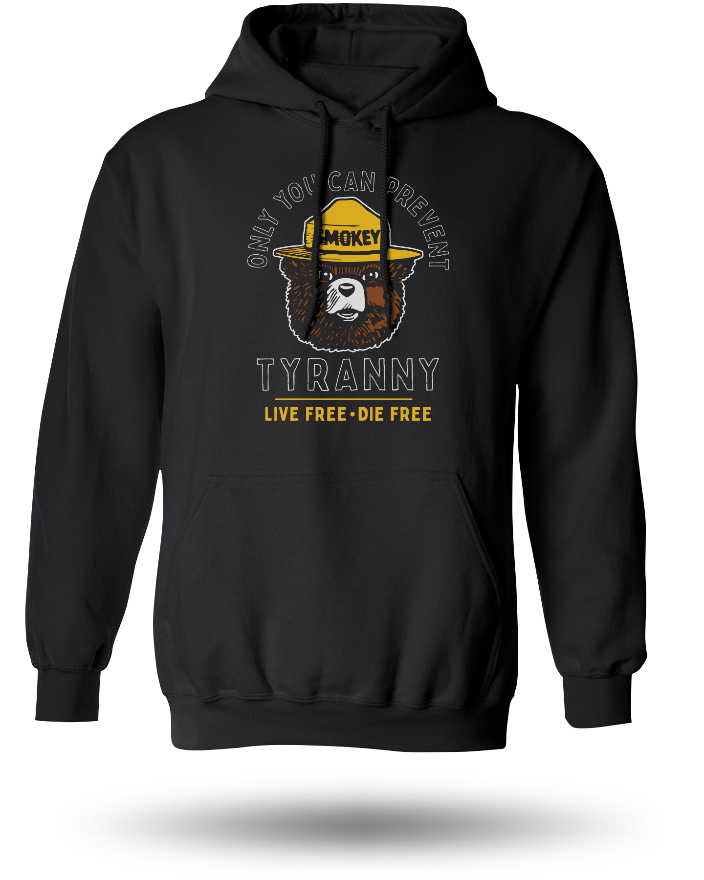 ONLY YOU CAN PREVENT TYRANNY HOODIE