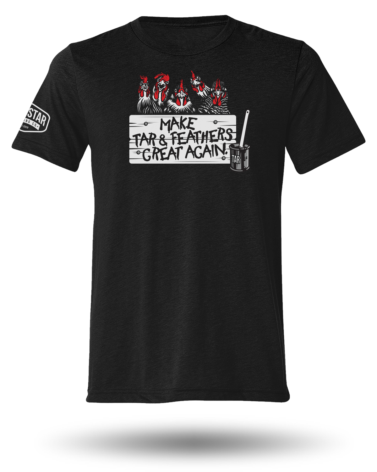 MAKE TAR AND FEATHERS GREAT AGAIN TEE - BLACK