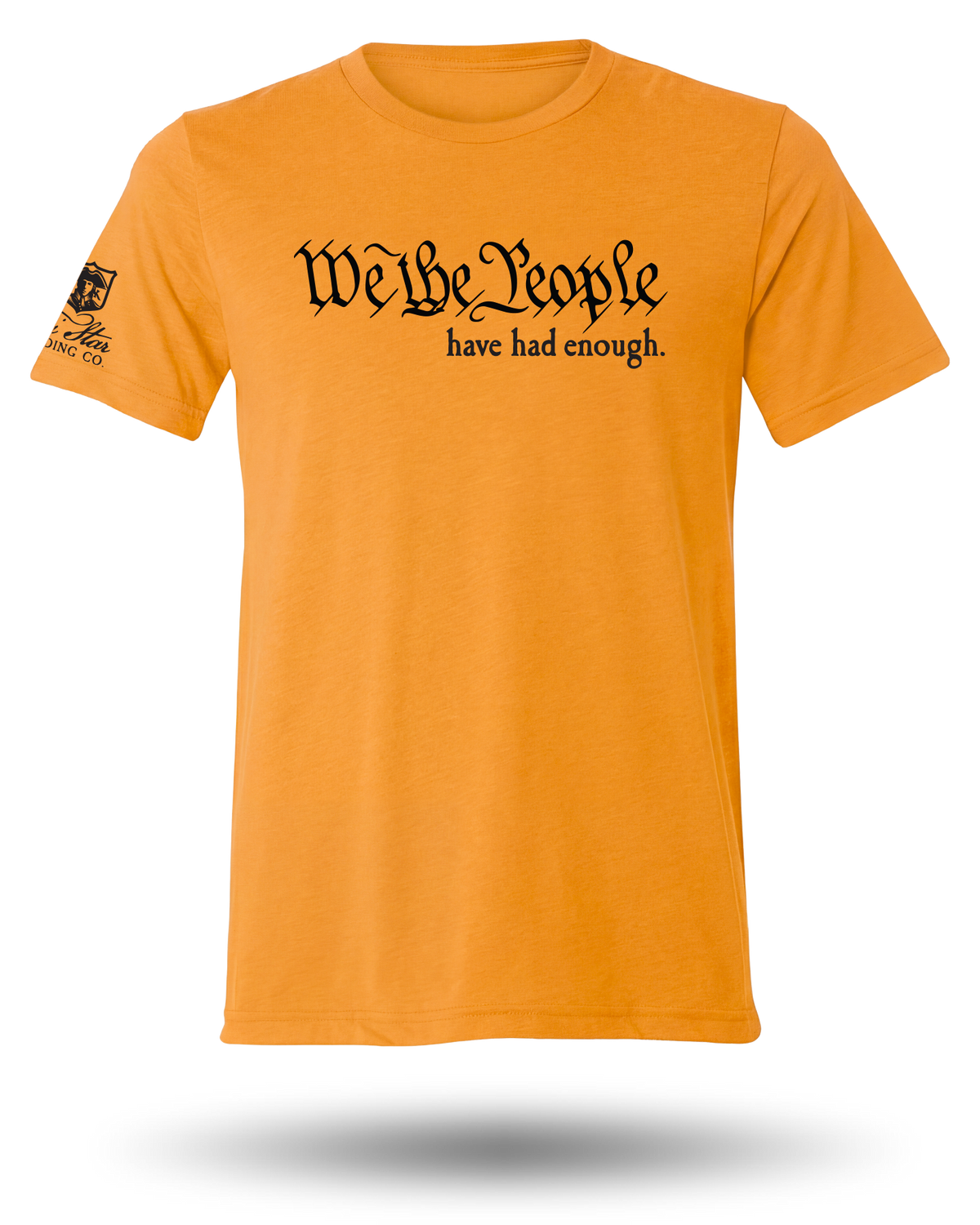 WE THE PEOPLE HAVE HAD ENOUGH TEE (BLACK INK)
