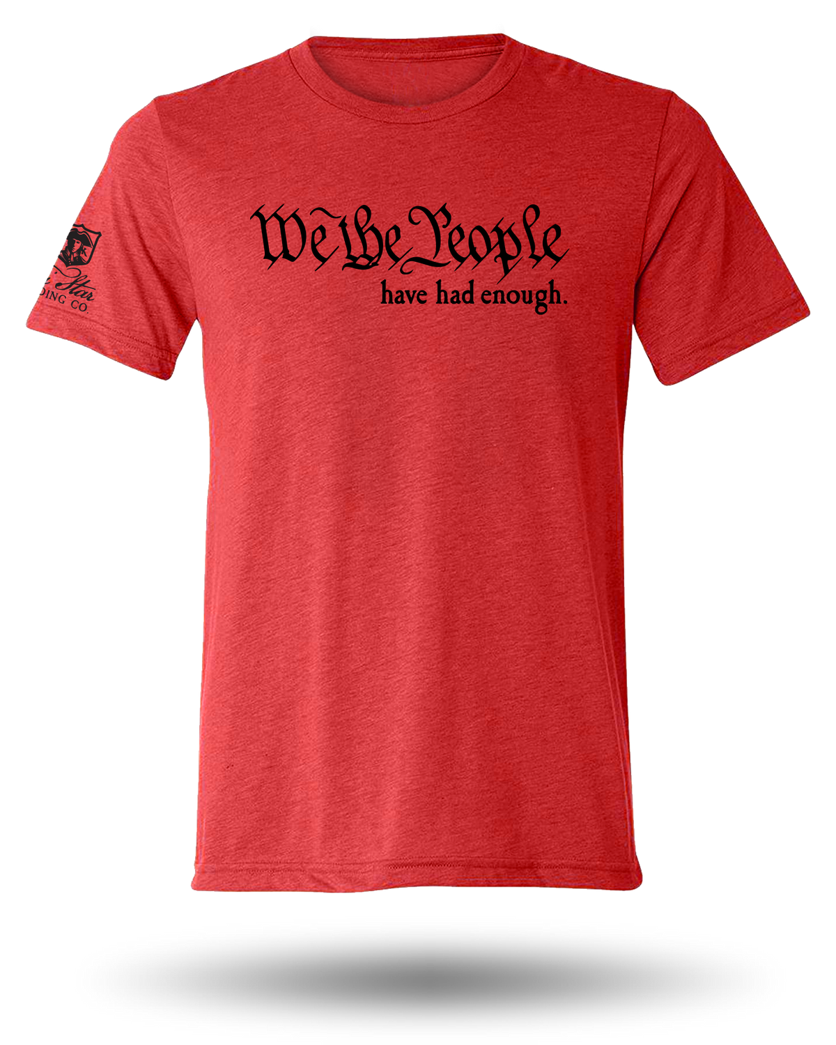 WE THE PEOPLE HAVE HAD ENOUGH TEE (BLACK) - 6 COLORS