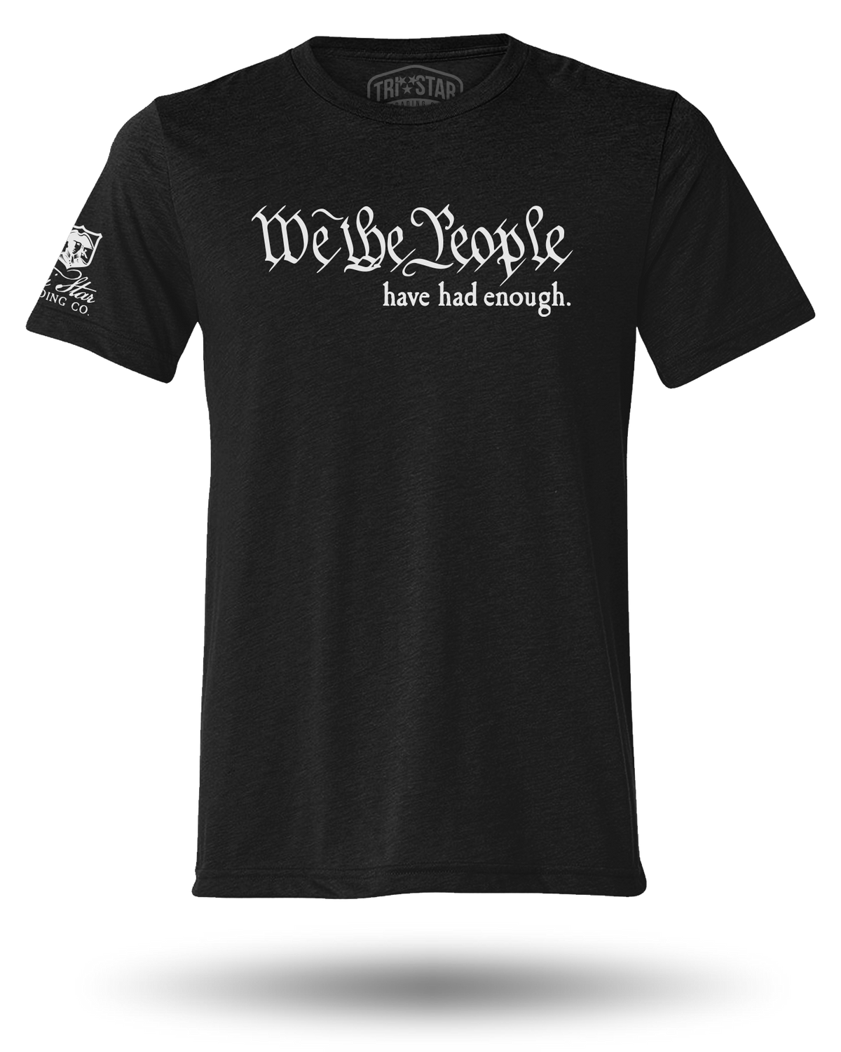 WE THE PEOPLE HAVE HAD ENOUGH TEE (WHITE) - 7 COLORS