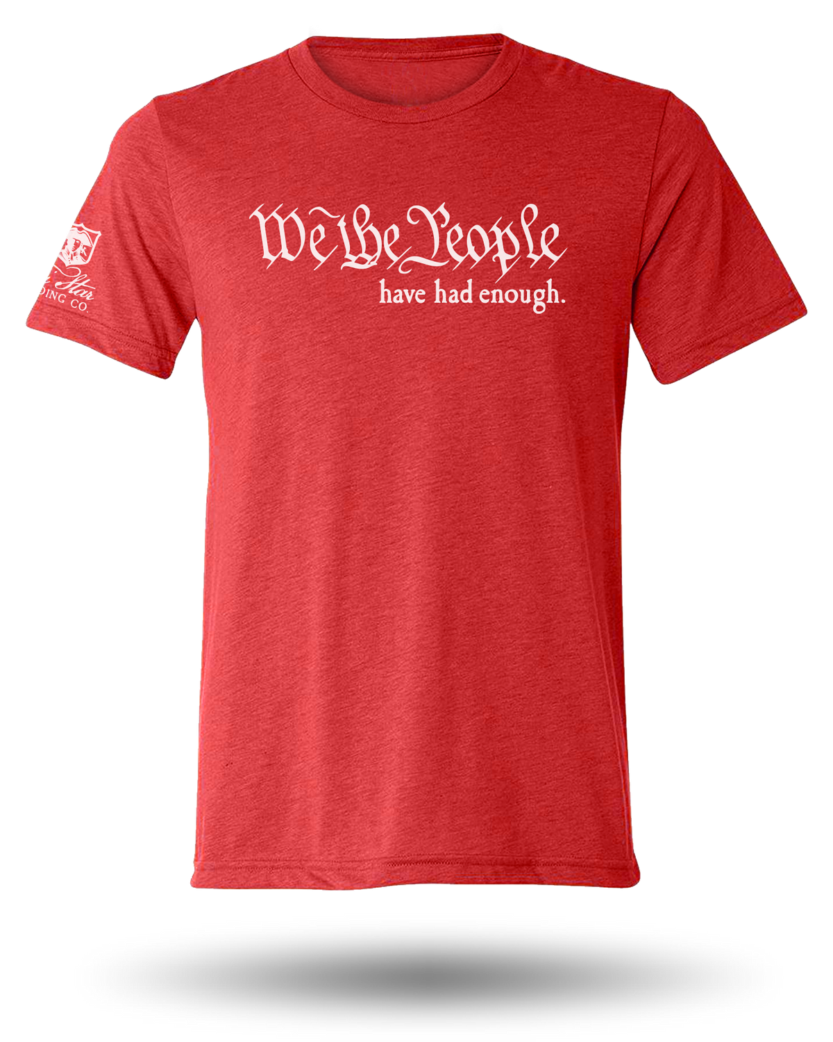 WE THE PEOPLE HAVE HAD ENOUGH TEE (WHITE) - 7 COLORS