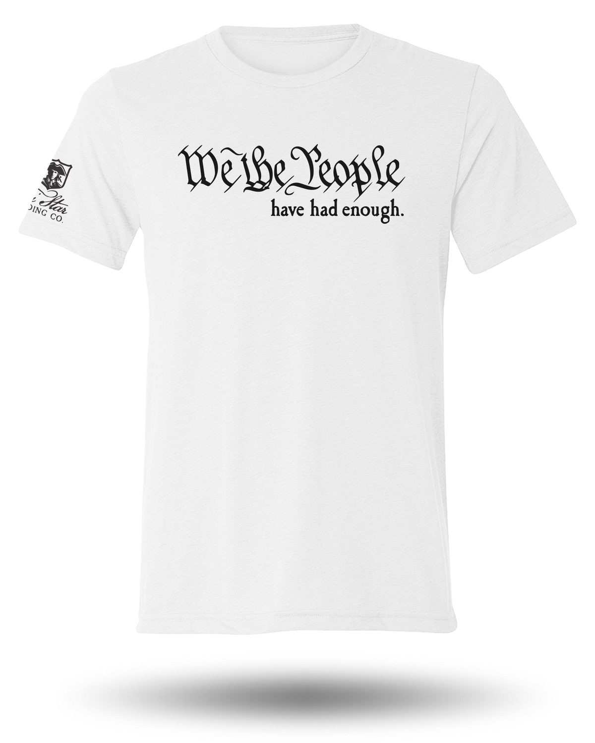 WE THE PEOPLE HAVE HAD ENOUGH TEE (BLACK) - 6 COLORS