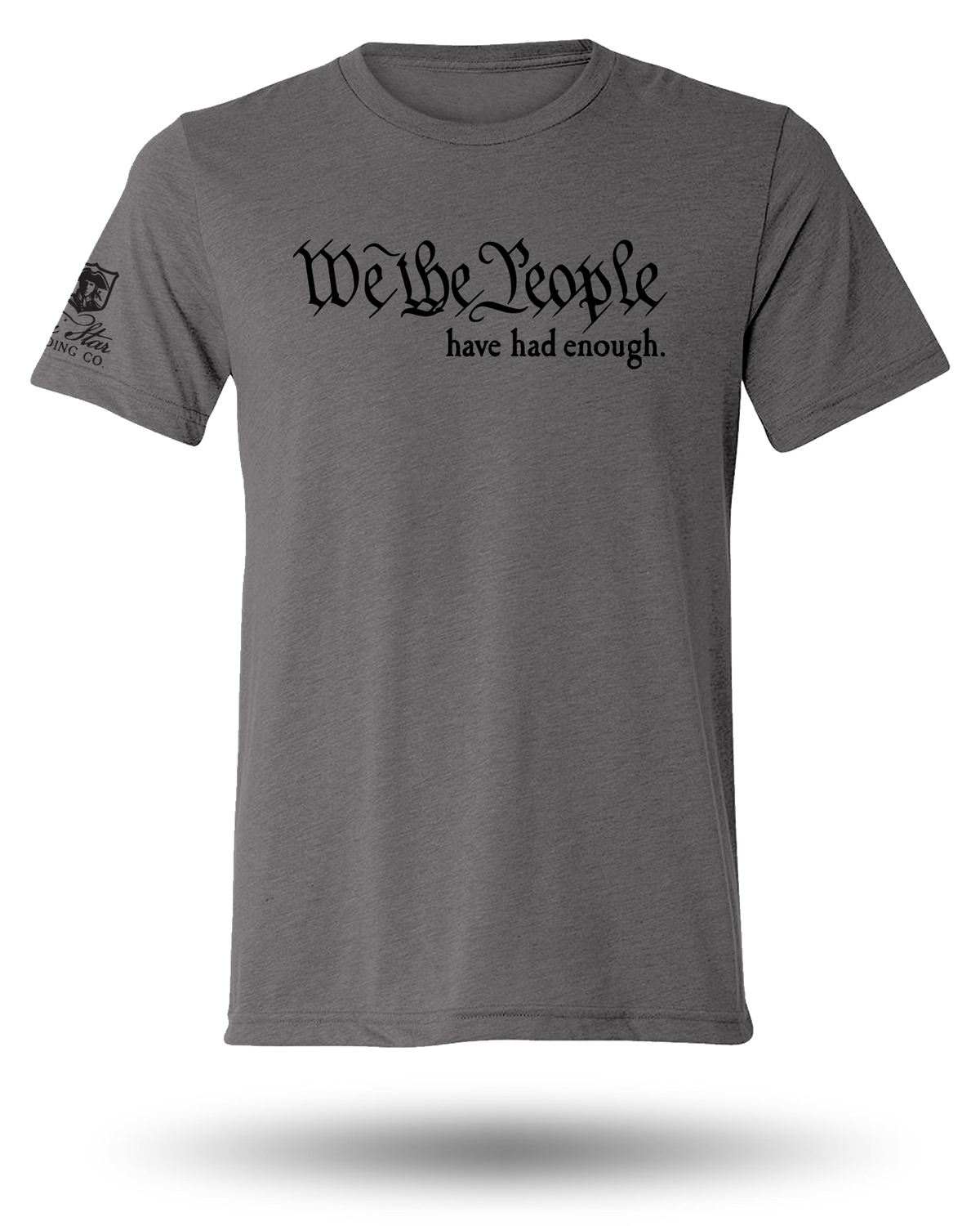 WE THE PEOPLE HAVE HAD ENOUGH TEE (BLACK) - 6 COLORS