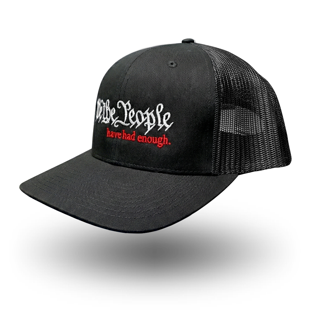 XL WE THE PEOPLE HAVE HAD ENOUGH TRUCKER HAT - BLACK / X-LARGE