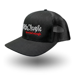 We The People Have Had Enough Trucker Hat | Patriotic Snapback Cap