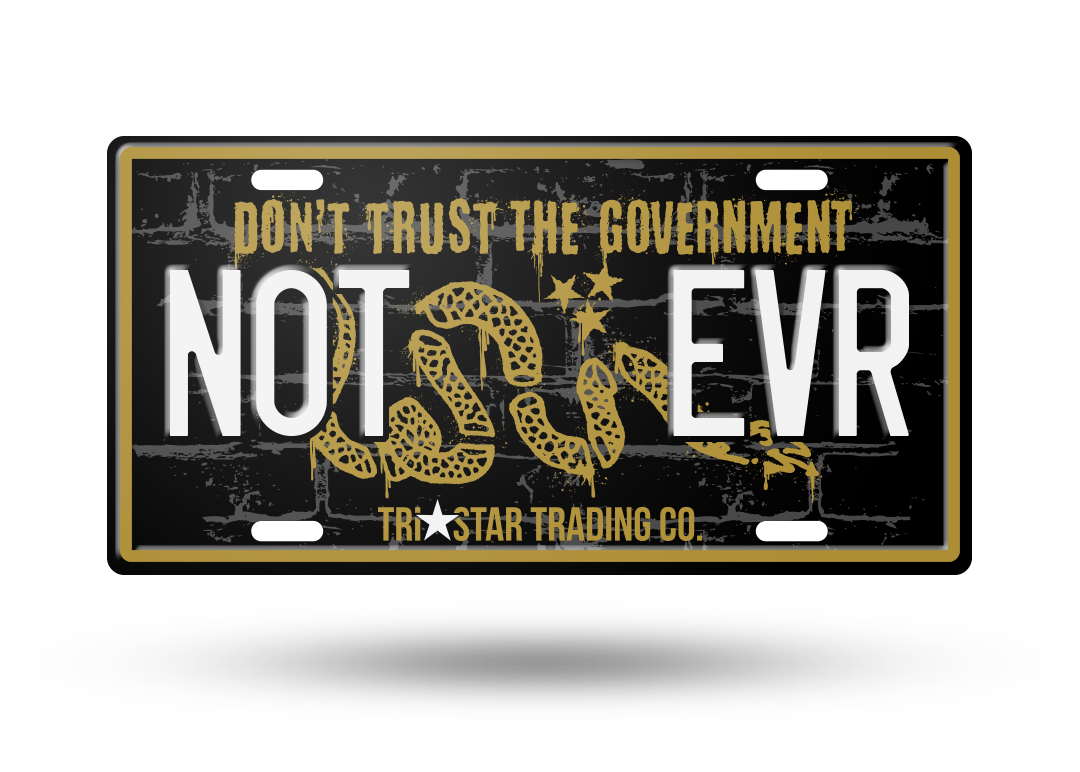 DON'T TRUST THE GOVERNMENT LICENSE PLATE