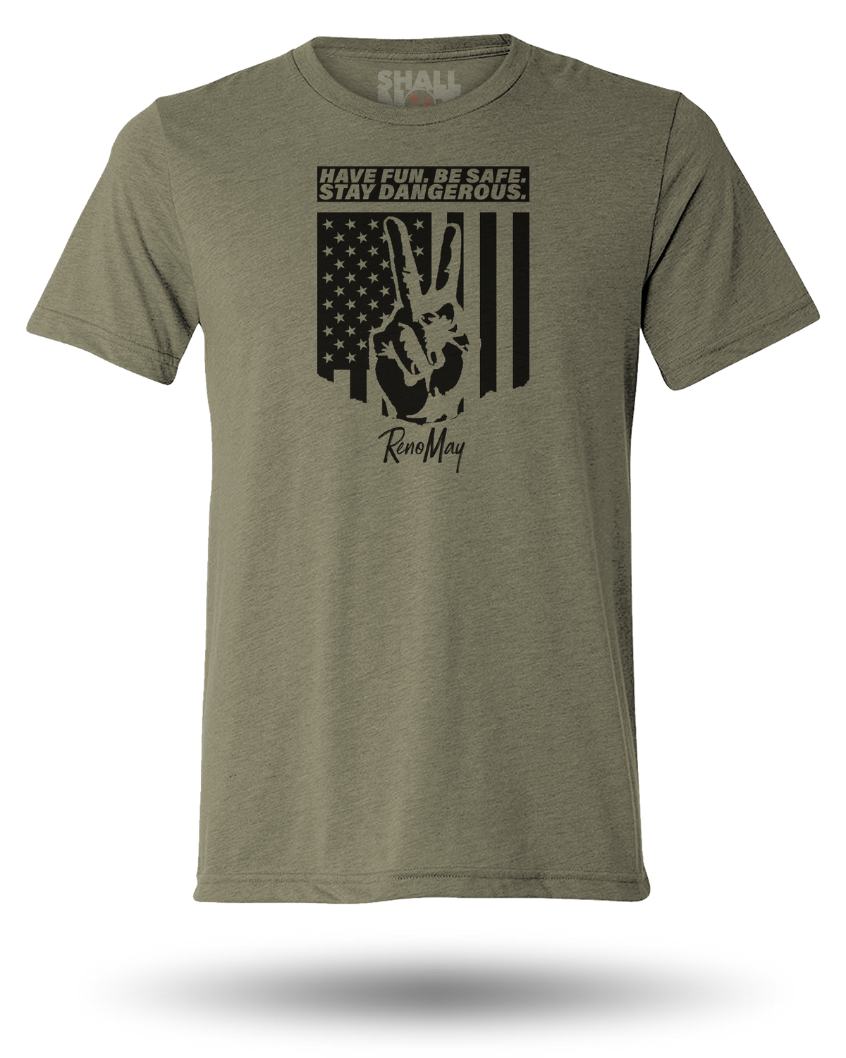 RENO MAY STAY DANGEROUS TEE - MILITARY GREEN