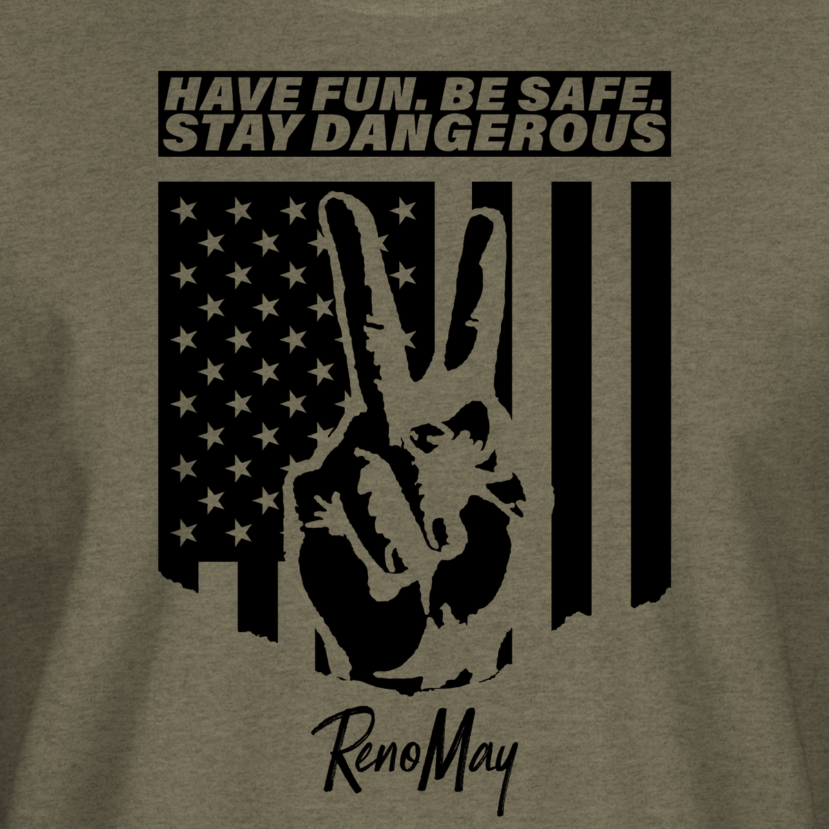 RENO MAY STAY DANGEROUS TEE - MILITARY GREEN